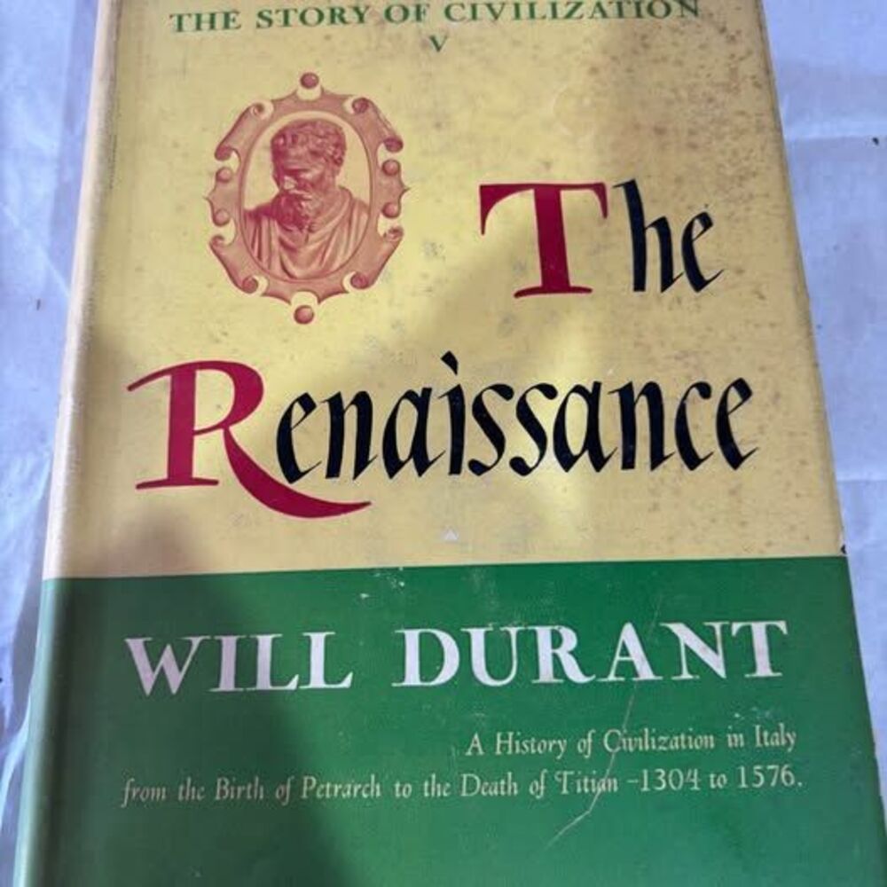 The Renaissance by Will Durant 1953 Hardcover The Story of Civilization Vol. V